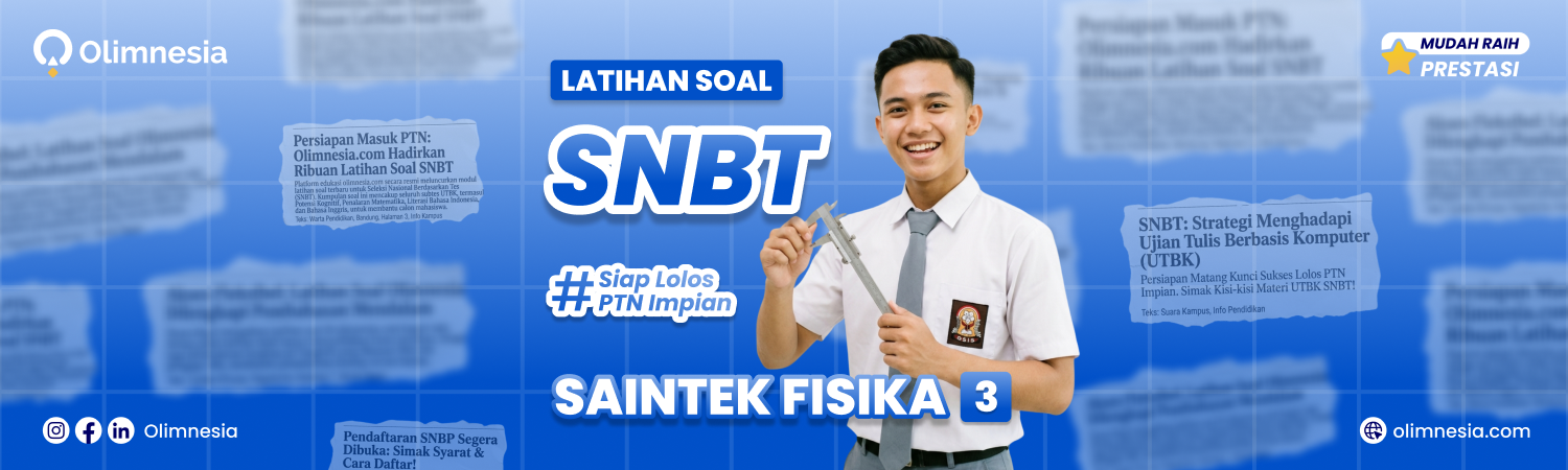 Latihan Soal dan Pembahasan UTBK Saintek Fisika
