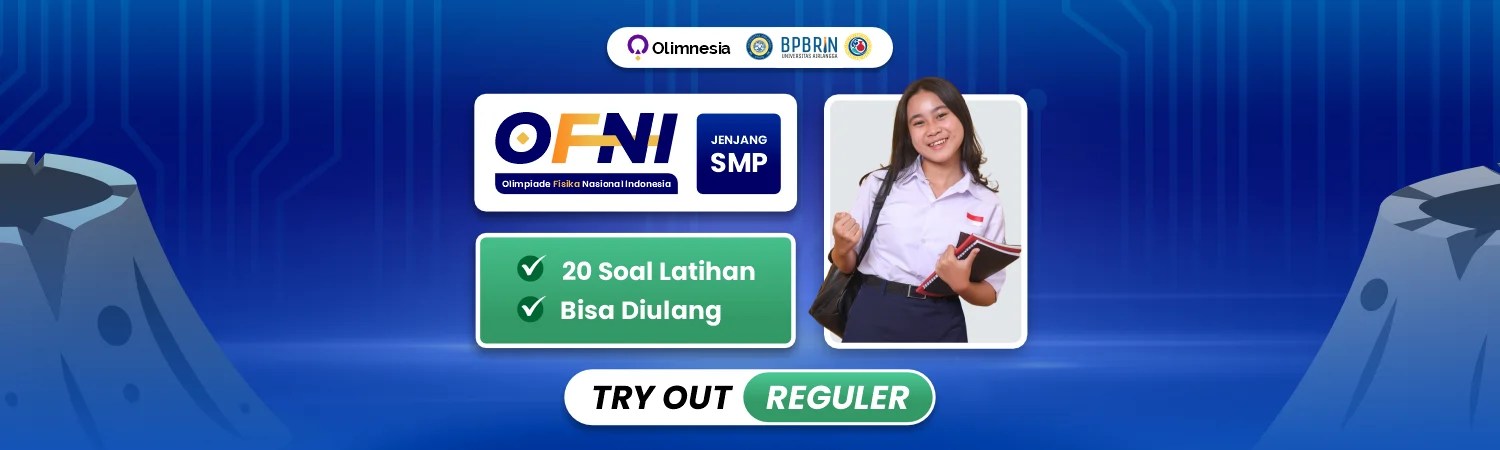 Tryout OFNI – Olimpiade Fisika Nasional Indonesia (Tingkat SMP)