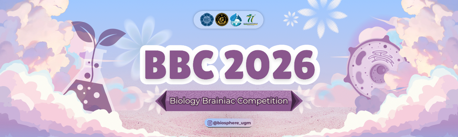 Biology Brainiac Competition (BBC) 2026 – Olimpiade Biologi Nasional untuk Siswa SMA/MA/SMK Sederajat Universitas Gadjah Mada